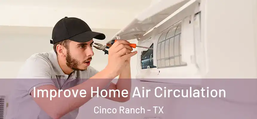  Improve Home Air Circulation Cinco Ranch - TX