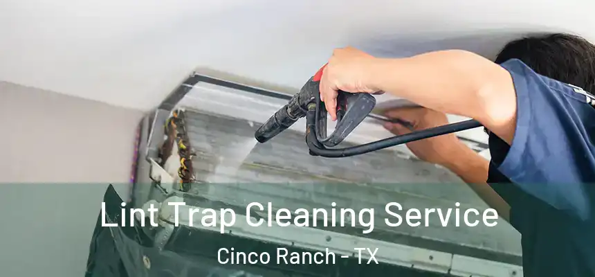  Lint Trap Cleaning Service Cinco Ranch - TX